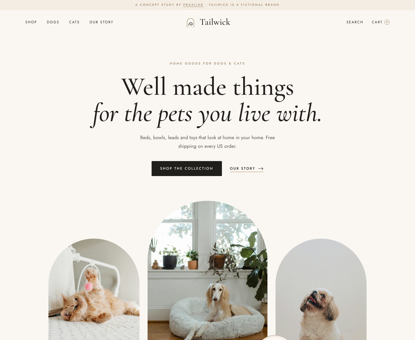 The Tailwick home page: a centred serif headline, Well made things for the pets you live with, above three arch-framed photos of a cat, a dog in a cream bed by a window and a small dog against a cream wall.
